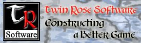 Twin Rose Software - Constructing a Better Game